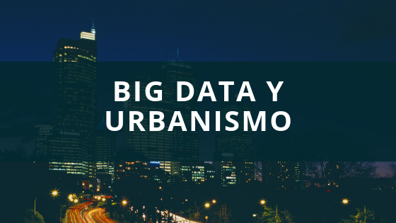 Big Data y Urbanismo